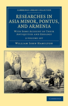 Image for Researches in Asia Minor, Pontus, and Armenia 2 Volume Paperback Set : With Some Account of their Antiquities and Geology