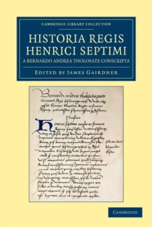 Image for Historia Regis Henrici Septimi, a Bernardo Andrea Tholosate Conscripta