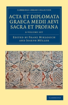 Image for Acta et Diplomata Graeca Medii Aevi Sacra et Profana 6 Volume Set