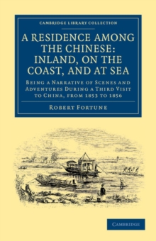 Residence among the Chinese: Inland, on the Coast, and at Sea