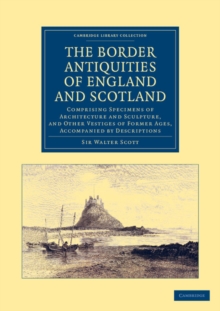 Border Antiquities of England and Scotland