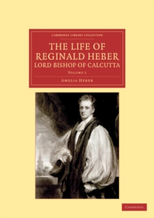 Life of Reginald Heber, D.D., Lord Bishop of Calcutta