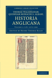 Thomae Walsingham, quondam monachi S. Albani, historia Anglicana