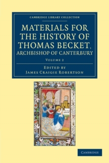 Materials for the History of Thomas Becket, Archbishop of Canterbury (Canonized by Pope Alexander III, AD 1173) 7 Volume Set Materials for the History of Thomas Becket, Archbishop of Canterbury (Canonized by Pope Alexander III, AD 1173)
