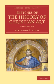 Image for Sketches of the History of Christian Art 3 Volume Set