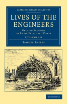 Image for Lives of the Engineers 3 Volume Set