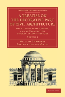 Image for A Treatise on the Decorative Part of Civil Architecture: Volume 2