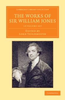 Image for The Works of Sir William Jones 13 Volume Set : With the Life of the Author by Lord Teignmouth