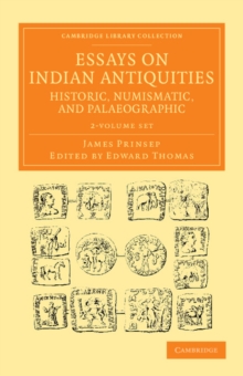 Image for Essays on Indian Antiquities, Historic, Numismatic, and Palaeographic 2 Volume Set
