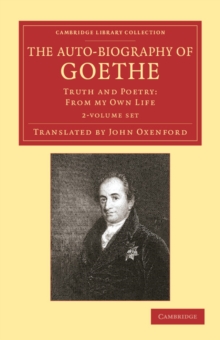 Image for The Auto-Biography of Goethe 2 Volume Set : Truth and Poetry: From my Own Life