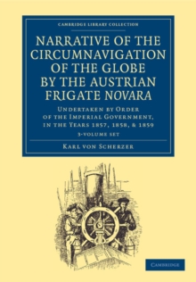 Image for Narrative of the Circumnavigation of the Globe by the Austrian Frigate Novara 3 Volume Set