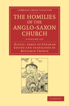 Image for The Homilies of the Anglo-Saxon Church 2 Volume Set : The First Part Containing the Sermones Catholici, or Homilies of Aelfric in the Original Anglo-Saxon, with an English Version