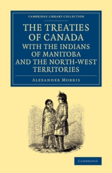 Treaties of Canada with the Indians of Manitoba and the North-West Territories