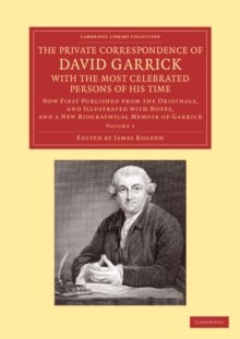 Private Correspondence of David Garrick with the Most Celebrated Persons of his Time: Volume 1