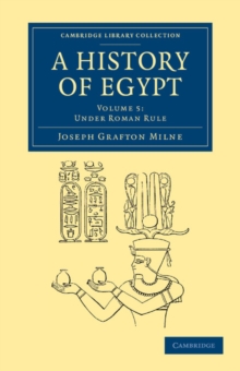 History of Egypt: Volume 5, Under Roman Rule
