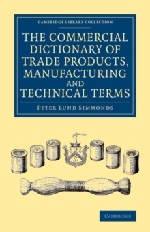 Image for The Commercial Dictionary of Trade Products, Manufacturing and Technical Terms