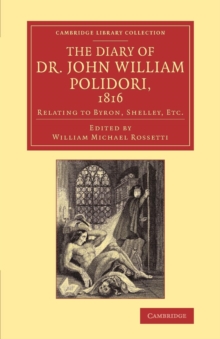 Image for The diary of Dr John William Polidori, 1816  : relating to Byron, Shelley, etc.