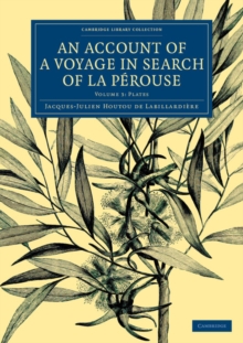 Image for An account of a voyage in search of La Perouse  : undertaken by order of the Constituent Assembly of France, and performed in the years 1791, 1792, and 1793Volume 3