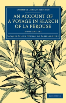 Image for An account of a voyage in search of La Perouse  : undertaken by order of the Constituent Assembly of France, and performed in the years 1791, 1792, and 1793