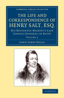 Life and Correspondence of Henry Salt, Esq.: Volume 2