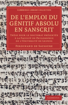 Image for De l'emploi du genitif absolu en Sanscrit : These pour le doctorat presentee a la Faculte de Philosophie de l'Universite de Leipzig