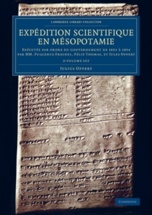 Image for Expâedition scientifique en Mesopotamie  : exâecutâee par ordre du gouvernement de 1851-1854 par MM. Fulgence Fresnel, Fâelix Thomas, et Jules Oppert