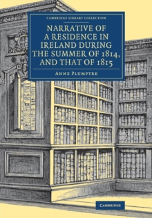 Narrative of a Residence in Ireland during the Summer of 1814, and that of 1815