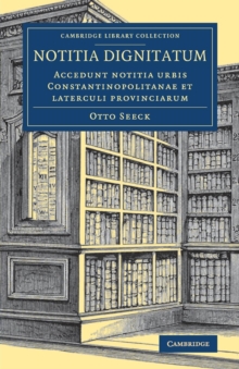 Image for Notitia dignitatum  : accedunt notitia urbis Constantinopolitanae et laterculi provinciarum