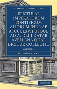Image for Epistulae imperatorum pontificum aliorum inde ab a. CCCLXVII usque ad a. DLIII datae Avellana quae dicitur collectio