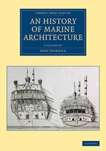 Image for An History of Marine Architecture : Including an Enlarged and Progressive View of the Nautical Regulations and Naval History, Both Civil and Military, of All Nations, Especially of Great Britain