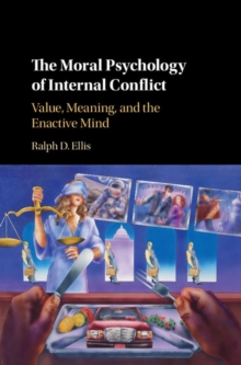 Image for Moral Psychology of Internal Conflict: Value, Meaning, and the Enactive Mind