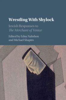 Image for Wrestling with Shylock: Jewish Responses to The Merchant of Venice