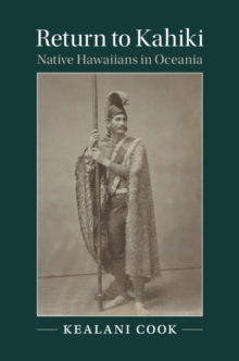 Image for Return to Kahiki: Native Hawaiians in Oceania