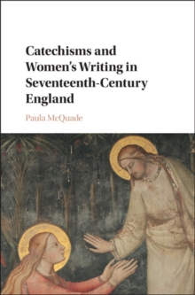 Image for Catechisms and women's writing in seventeenth-century England