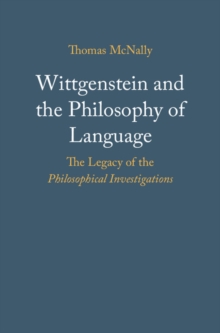 Image for Wittgenstein and the philosophy of language: the legacy of the philosophical investigations