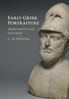Image for Early Greek portraiture: monuments and histories
