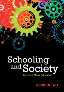 Image for Schooling and society: myths of mass education