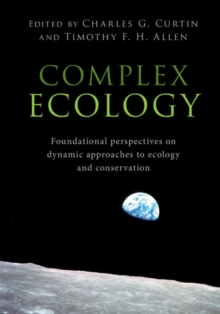 Image for Complex Ecology: Foundational Perspectives on Dynamic Approaches to Ecology and Conservation