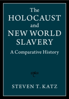 Image for Holocaust and New World Slavery: A Comparative History