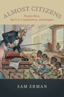 Image for Almost Citizens: Puerto Rico, the U.S. Constitution, and Empire