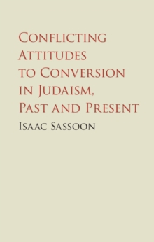 Image for Conflicting Attitudes to Conversion in Judaism, Past and Present