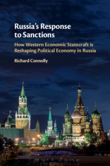 Image for Russia's response to sanctions: how Western economic statecraft is reshaping political economy in Russia