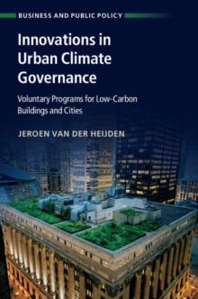 Image for Innovations in urban climate governance: voluntary programs for low carbon buildings and cities
