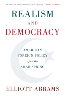 Image for Realism and democracy: American foreign policy after the Arab Spring