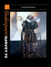 Image for Shakespeare Survey 70: Volume 70: Creating Shakespeare