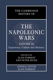 Image for The Cambridge History of the Napoleonic Wars. Volume 3 Experience, Culture and Memory