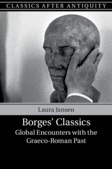 Image for Borges' Classics: Global Encounters With the Graeco-roman Past