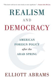 Realism and Democracy: American Foreign Policy after the Arab Spring