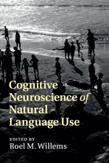 Cognitive Neuroscience of Natural Language Use