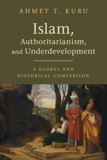 Image for Islam, authoritarianism, and underdevelopment  : a global and historical comparison